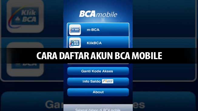 Cara Daftar Akun BCA Mobile