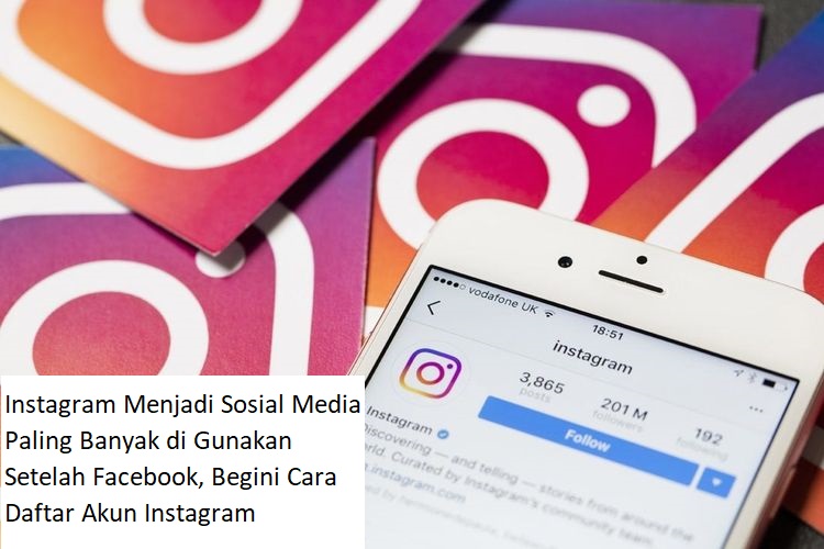 Instagram Menjadi Sosial Media Paling Banyak di Gunakan Setelah Facebook, Begini Cara Daftar Akun Instagram